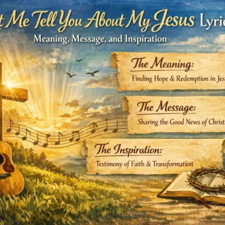 Let Me Tell You About My Jesus Lyrics